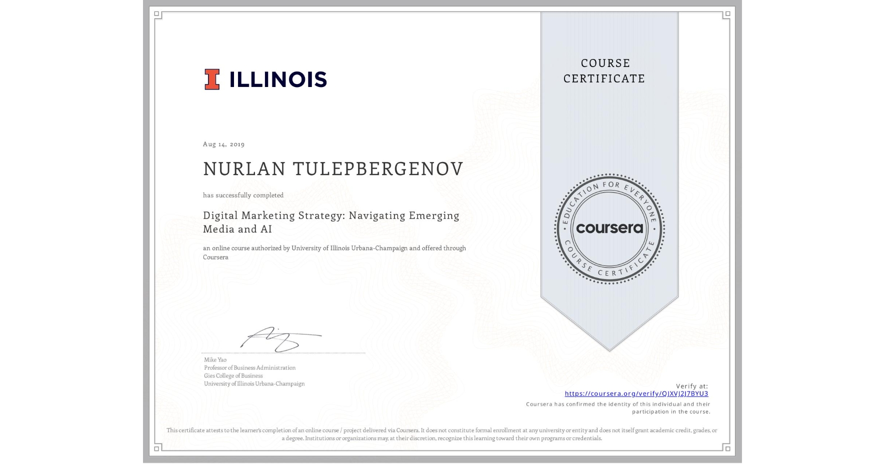 View certificate for NURLAN TULEPBERGENOV, Digital Marketing Strategy: Navigating Emerging Media and AI, an online non-credit course authorized by University of Illinois Urbana-Champaign and offered through Coursera