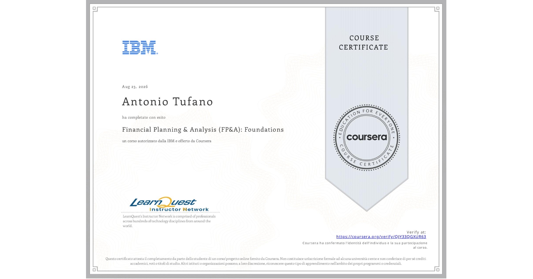 View certificate for Antonio Tufano, Financial Planning & Analysis (FP&A): Foundations, an online non-credit course authorized by IBM and offered through Coursera