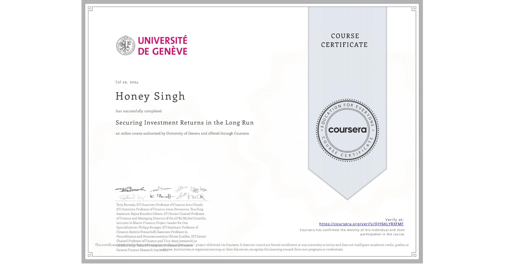View certificate for Honey Singh, Securing Investment Returns in the Long Run, an online non-credit course authorized by University of Geneva and offered through Coursera