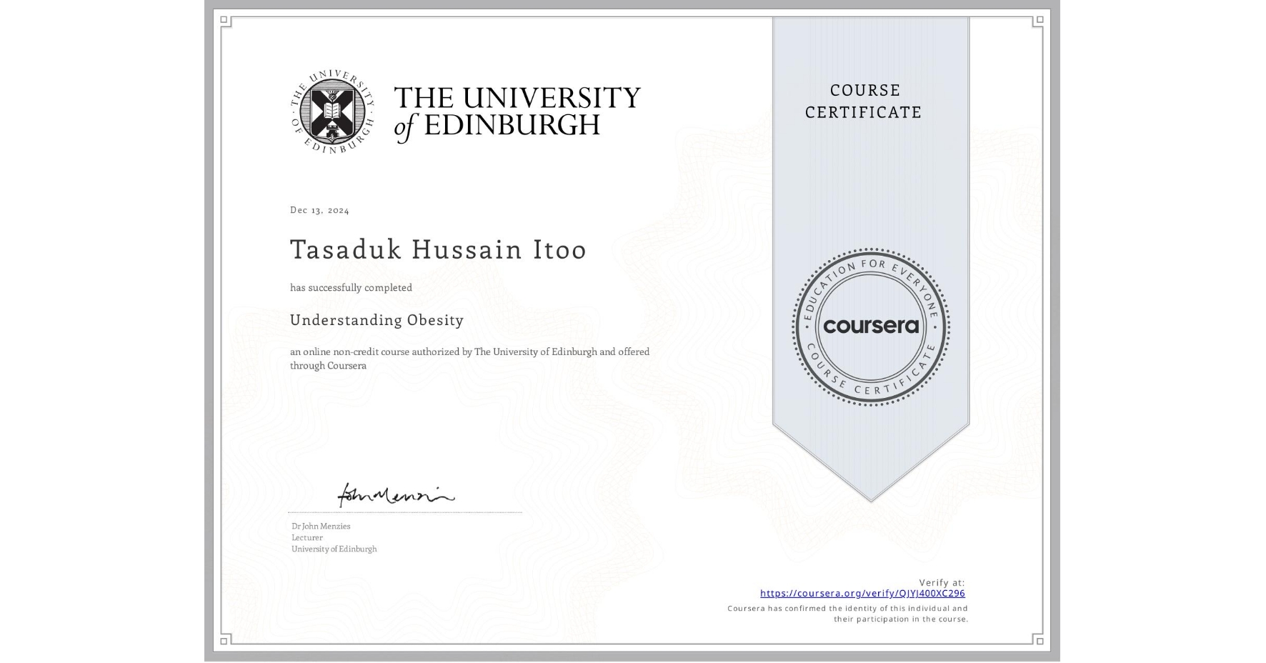 View certificate for Tasaduk Hussain Itoo, Understanding Obesity, an online non-credit course authorized by The University of Edinburgh and offered through Coursera