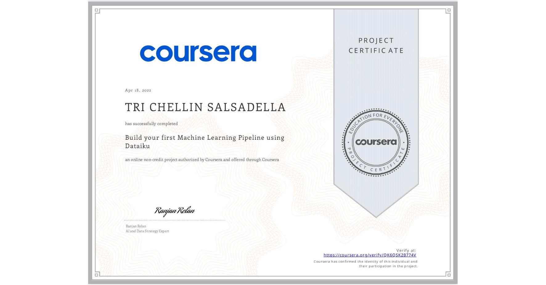 View certificate for TRI CHELLIN SALSADELLA, Build your first Machine Learning Pipeline using Dataiku , an online non-credit course authorized by Coursera and offered through Coursera