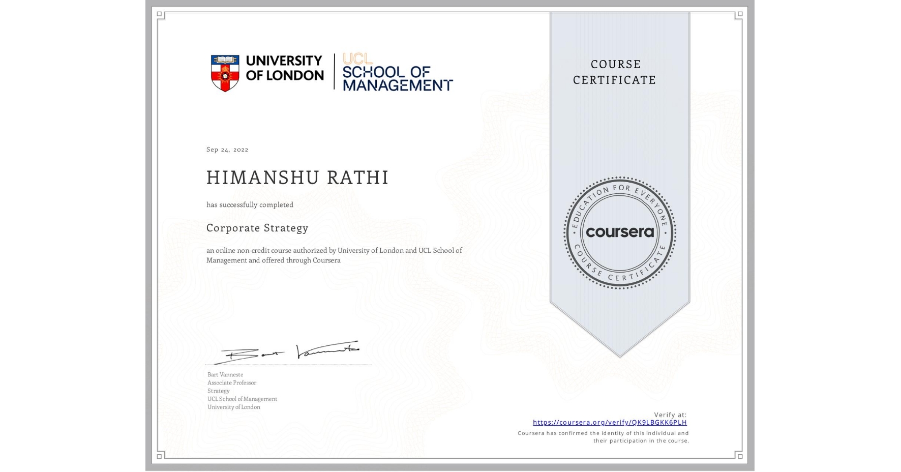 View certificate for HIMANSHU RATHI, Corporate Strategy , an online non-credit course authorized by University of London & UCL School of Management and offered through Coursera