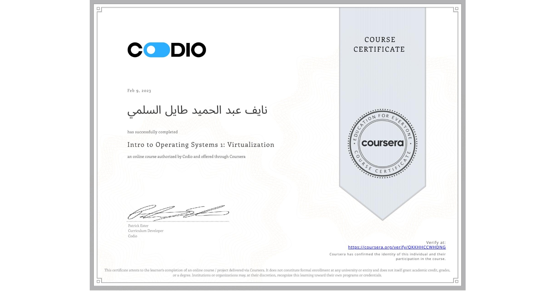 View certificate for نايف عبد الحميد طايل السلمي , Intro to Operating Systems 1: Virtualization, an online non-credit course authorized by Codio and offered through Coursera