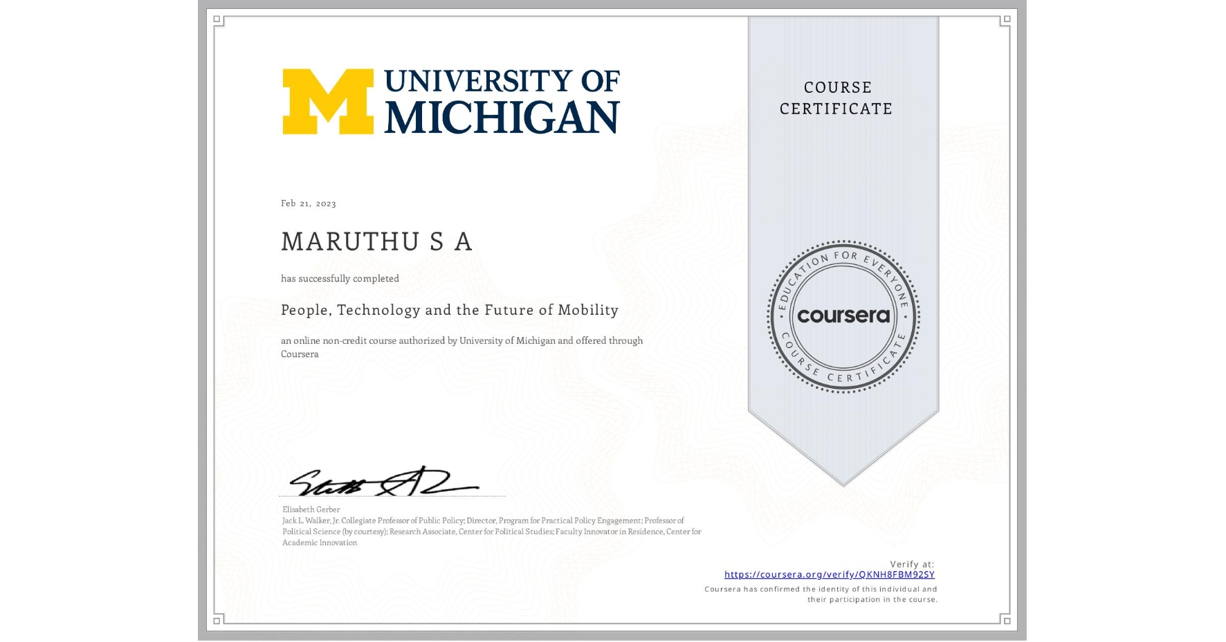 View certificate for MARUTHU S A, People, Technology and the Future of Mobility , an online non-credit course authorized by University of Michigan and offered through Coursera