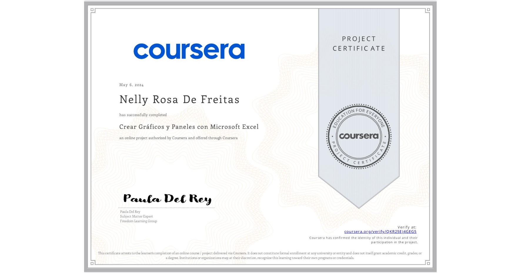 View certificate for Nelly Rosa De Freitas, Crear Gráficos y Paneles con Microsoft Excel, an online non-credit course authorized by Coursera and offered through Coursera