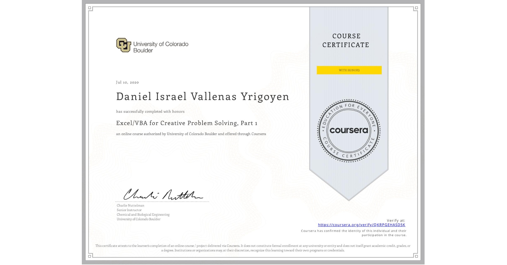 View certificate for Daniel Israel Vallenas Yrigoyen, Excel/VBA for Creative Problem Solving, Part 1, an online non-credit course authorized by University of Colorado Boulder and offered through Coursera