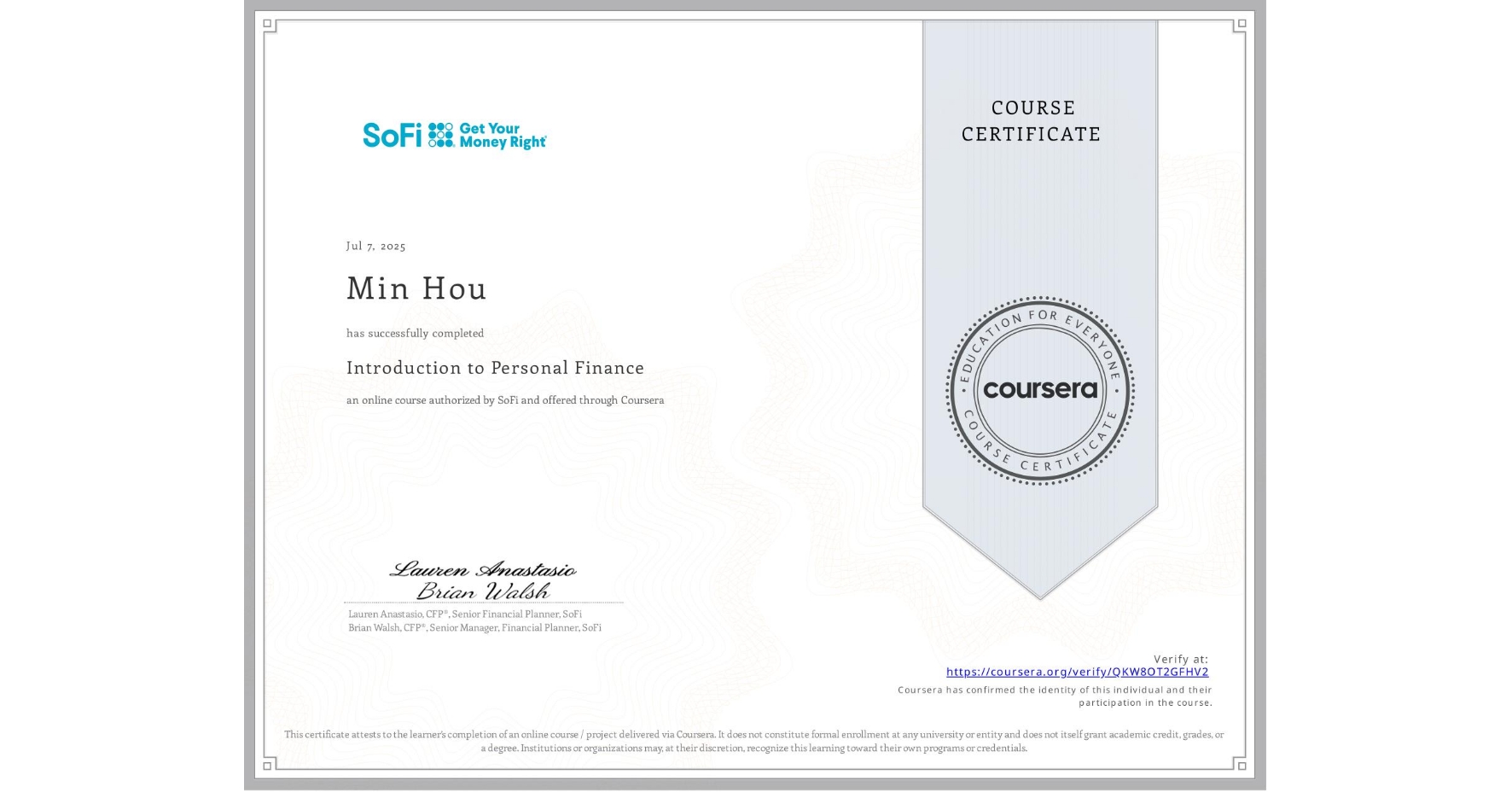 View certificate for Min Hou, Introduction to Personal Finance, an online non-credit course authorized by SoFi and offered through Coursera