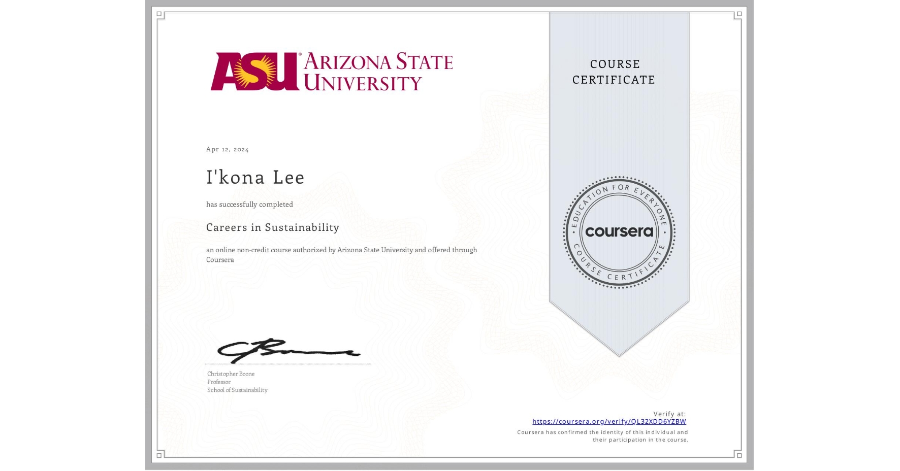 View certificate for I'kona Lee, Careers in Sustainability, an online non-credit course authorized by Arizona State University and offered through Coursera