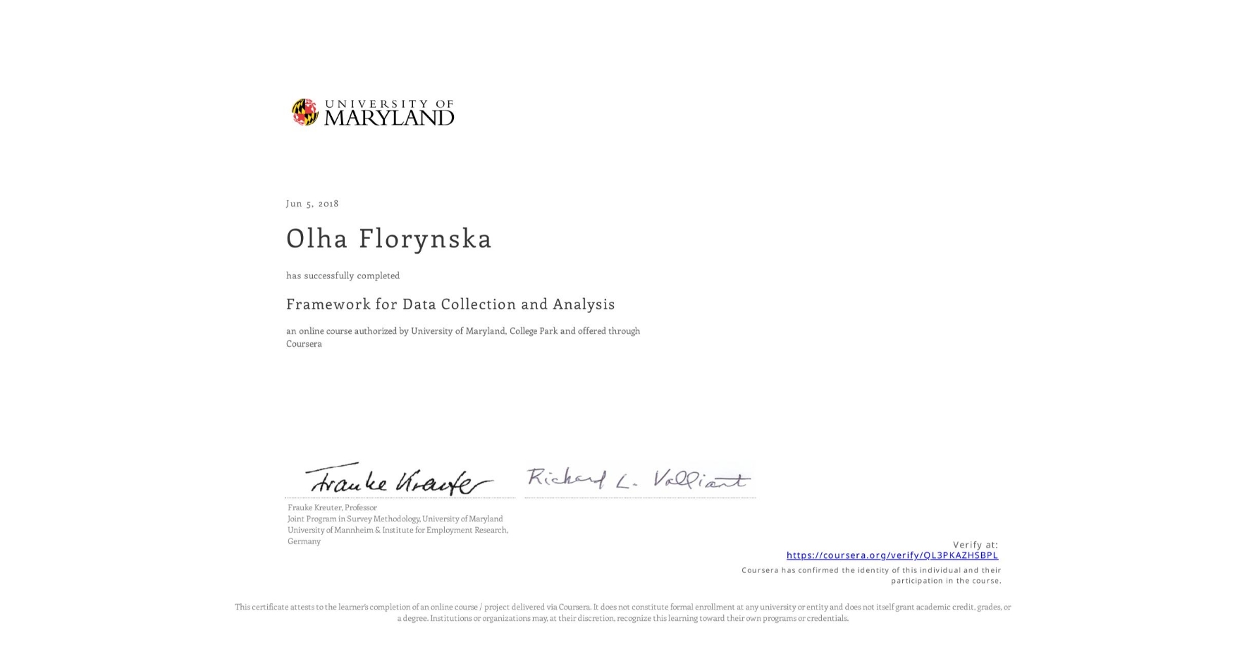 View certificate for Olha Florynska, Framework for Data Collection and Analysis, an online non-credit course authorized by University of Maryland, College Park and offered through Coursera