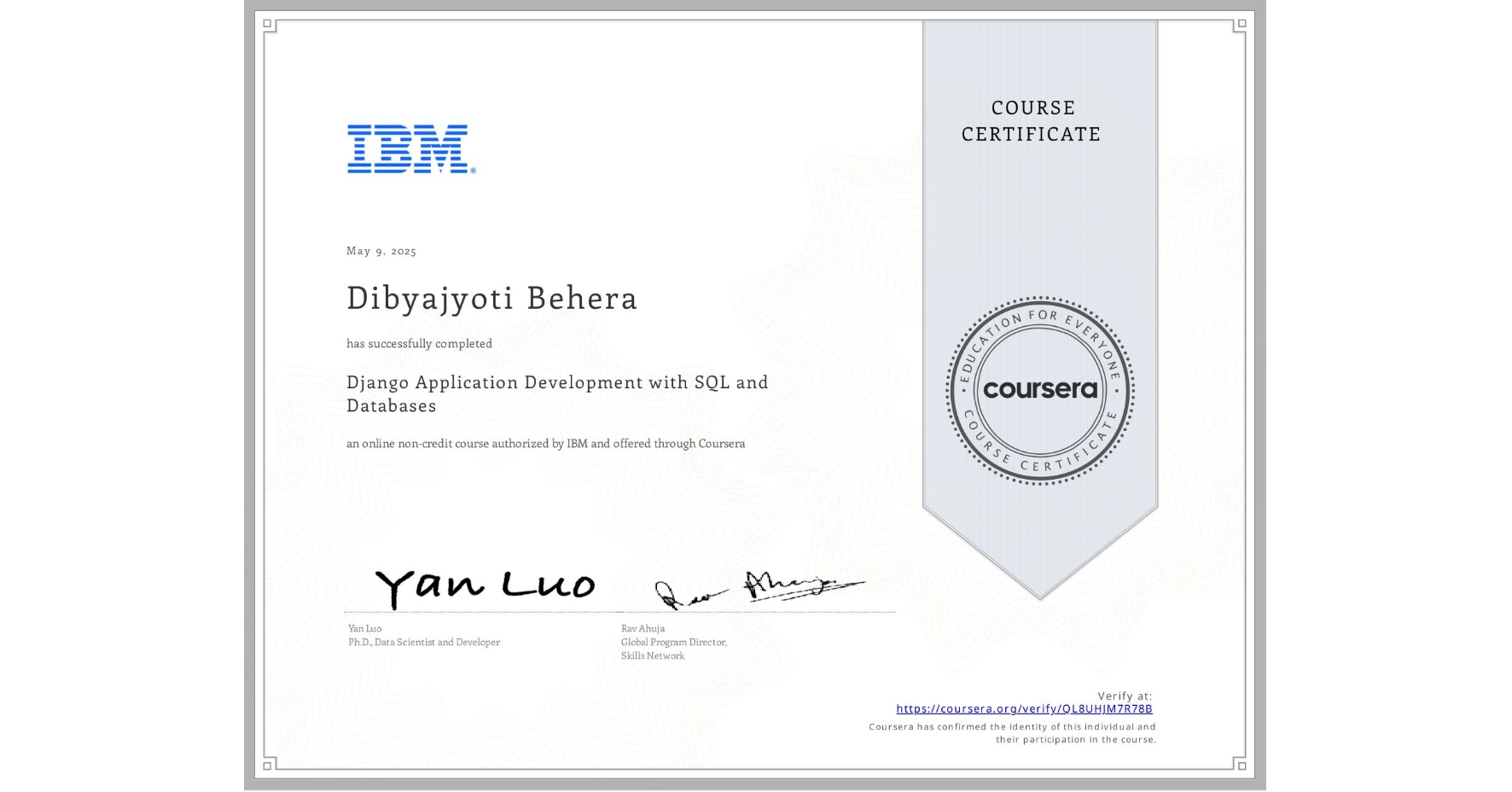 View certificate for Dibyajyoti Behera  , Django Application Development with SQL and Databases, an online non-credit course authorized by IBM and offered through Coursera