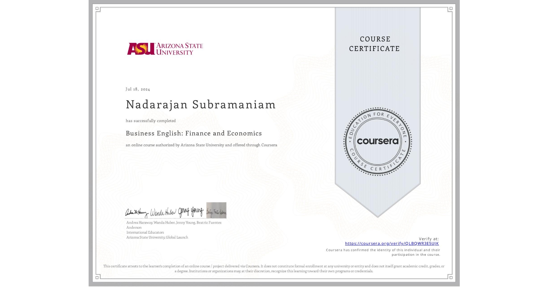 View certificate for Nadarajan Subramaniam, Business English: Finance and Economics, an online non-credit course authorized by Arizona State University and offered through Coursera