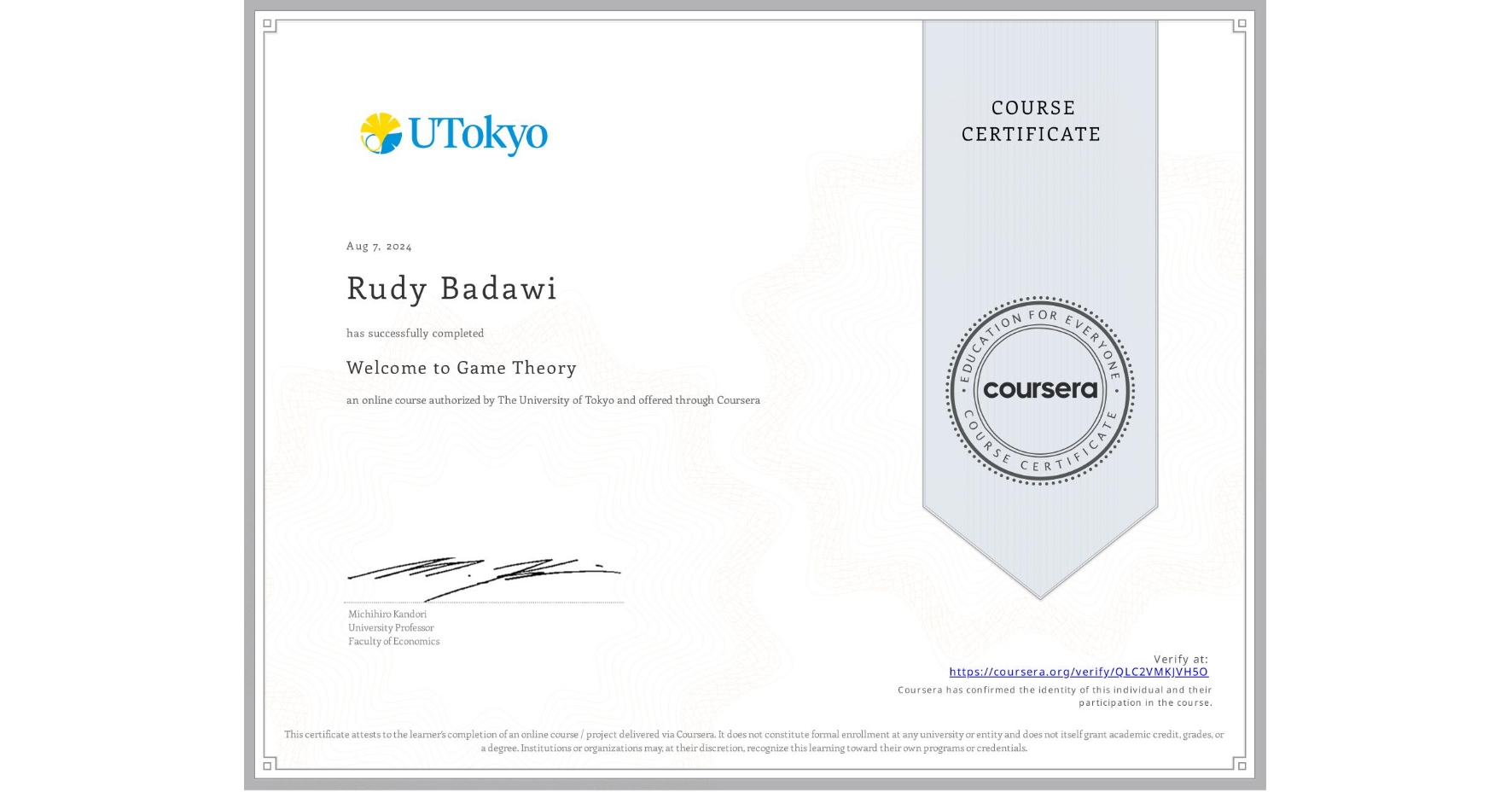 View certificate for Rudy Badawi, Welcome to Game Theory, an online non-credit course authorized by The University of Tokyo and offered through Coursera
