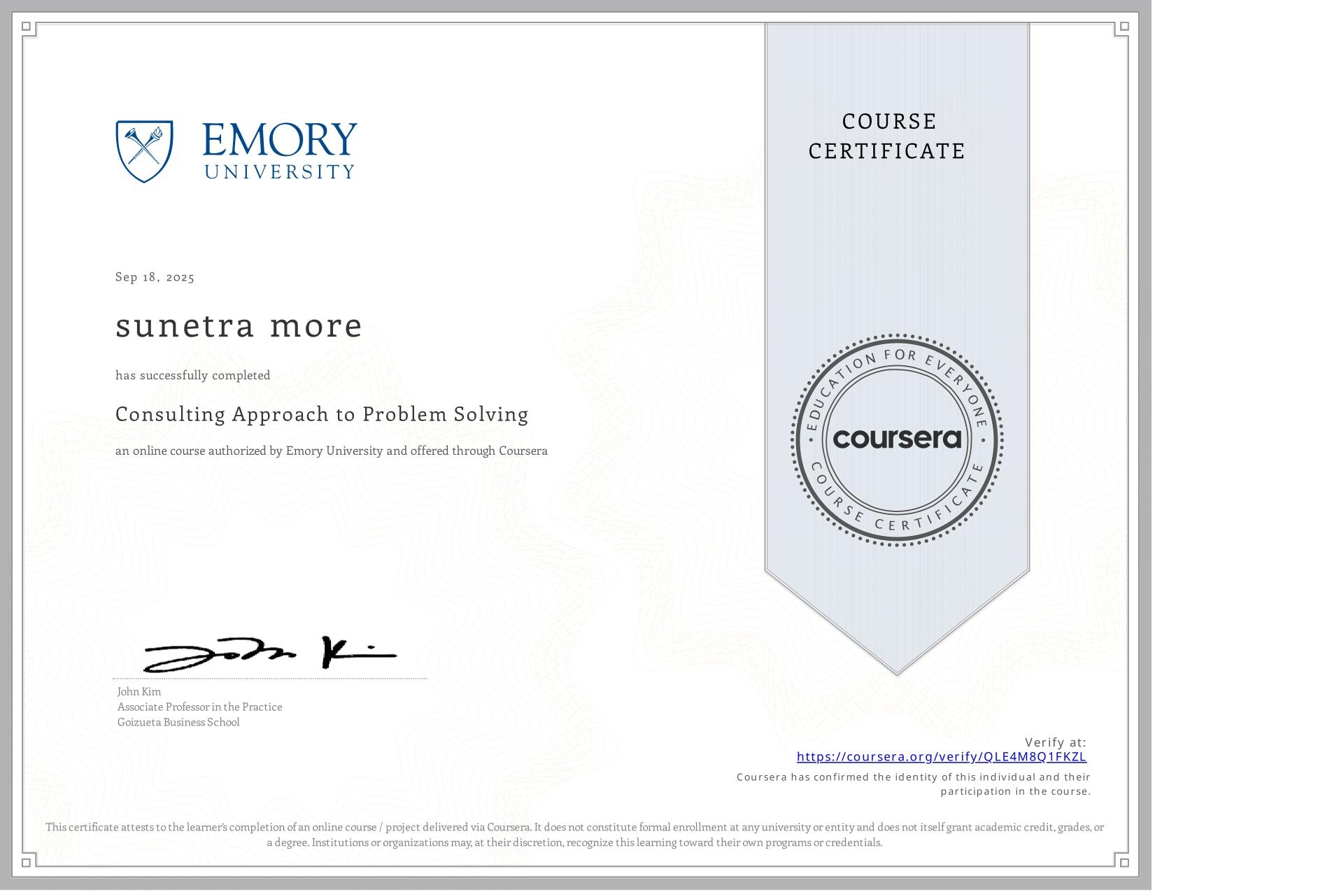 View certificate for sunetra more, Consulting Approach to Problem Solving, an online non-credit course authorized by Emory University and offered through Coursera