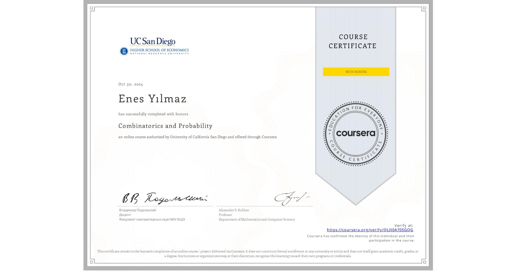 View certificate for Enes Yılmaz, Combinatorics and Probability, an online non-credit course authorized by University of California San Diego and offered through Coursera