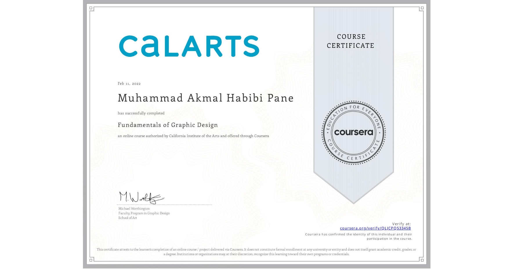 View certificate for Muhammad Akmal Habibi Pane, Fundamentals of Graphic Design, an online non-credit course authorized by California Institute of the Arts and offered through Coursera