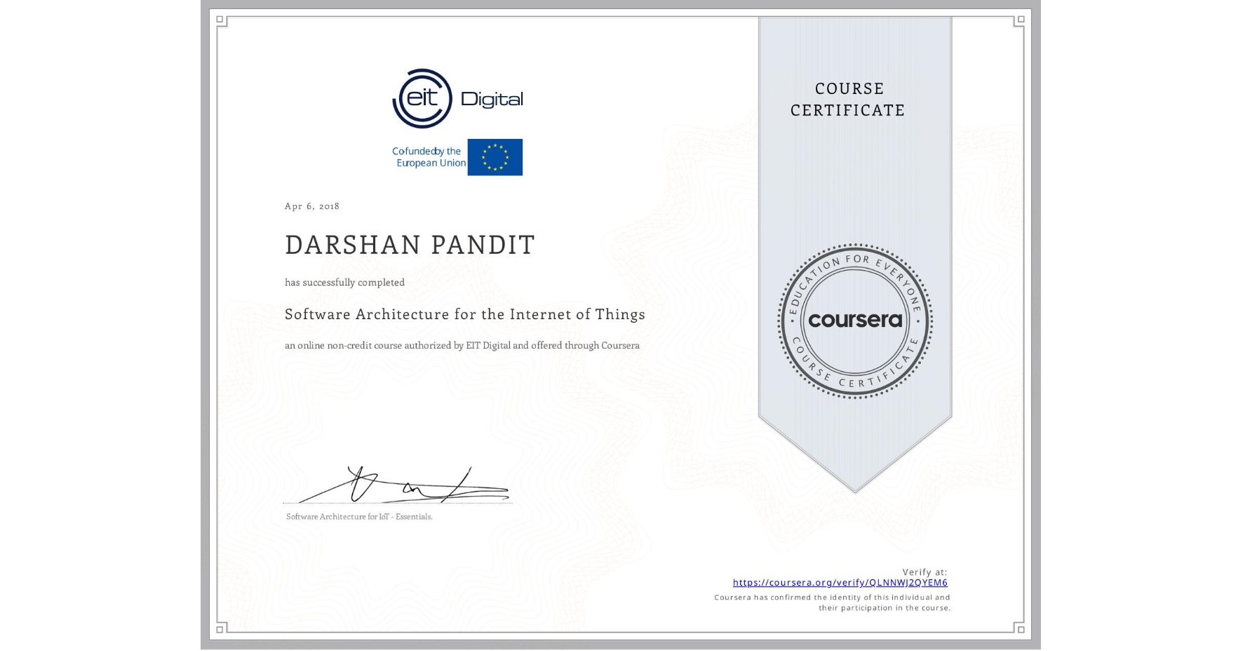 View certificate for DARSHAN PANDIT, Software Architecture for the Internet of Things, an online non-credit course authorized by EIT Digital and offered through Coursera