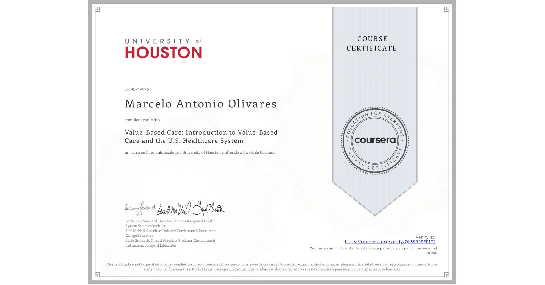 View certificate for Marcelo Antonio Olivares, Value-Based Care: Introduction to Value-Based Care and the U.S. Healthcare System, an online non-credit course authorized by University of Houston and offered through Coursera