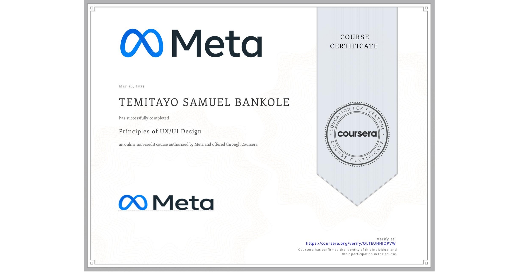 View certificate for TEMITAYO SAMUEL  BANKOLE, Principles of UX/UI Design, an online non-credit course authorized by Meta and offered through Coursera