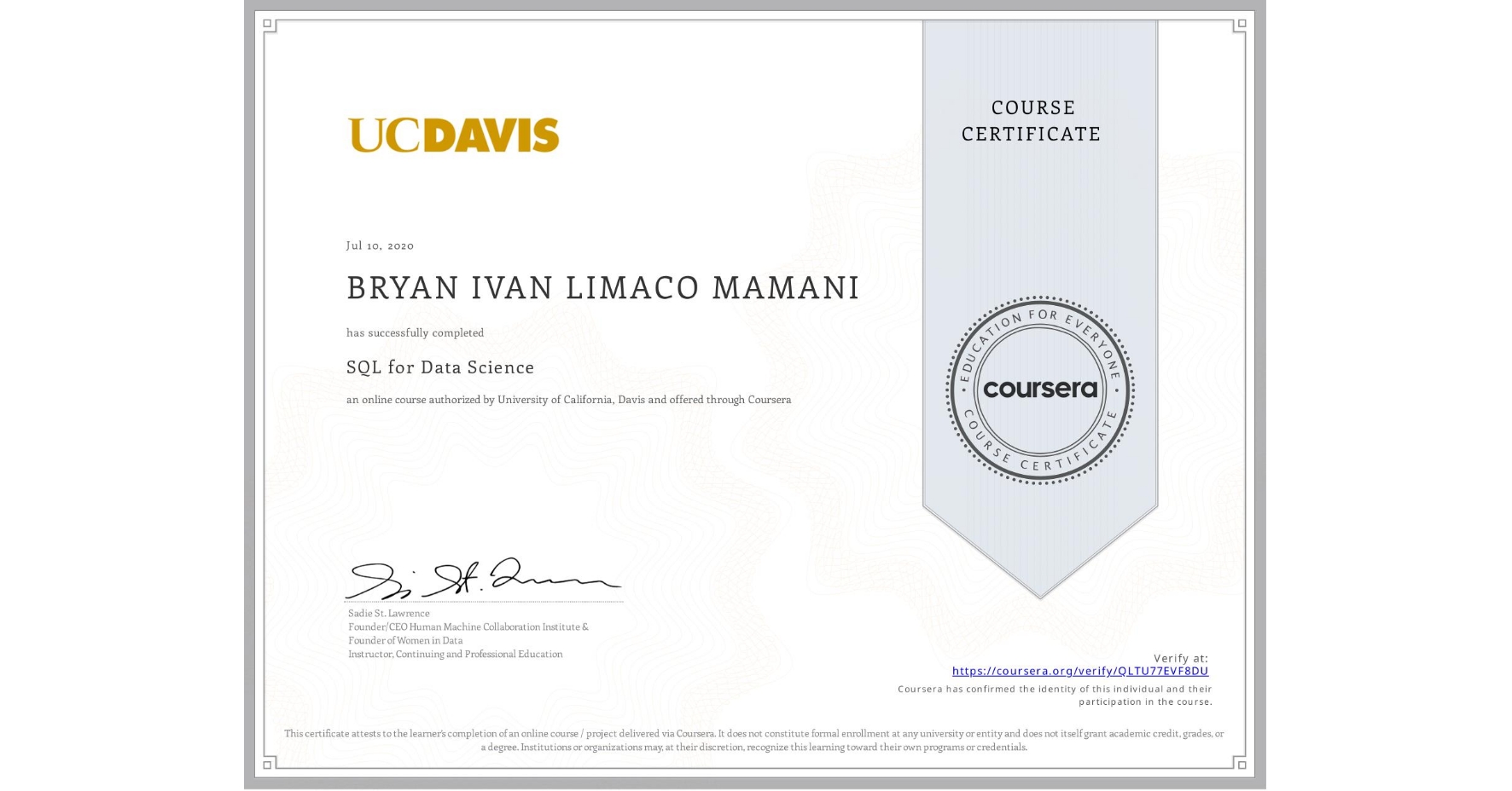 View certificate for BRYAN IVAN  LIMACO MAMANI, SQL for Data Science, an online non-credit course authorized by University of California, Davis and offered through Coursera