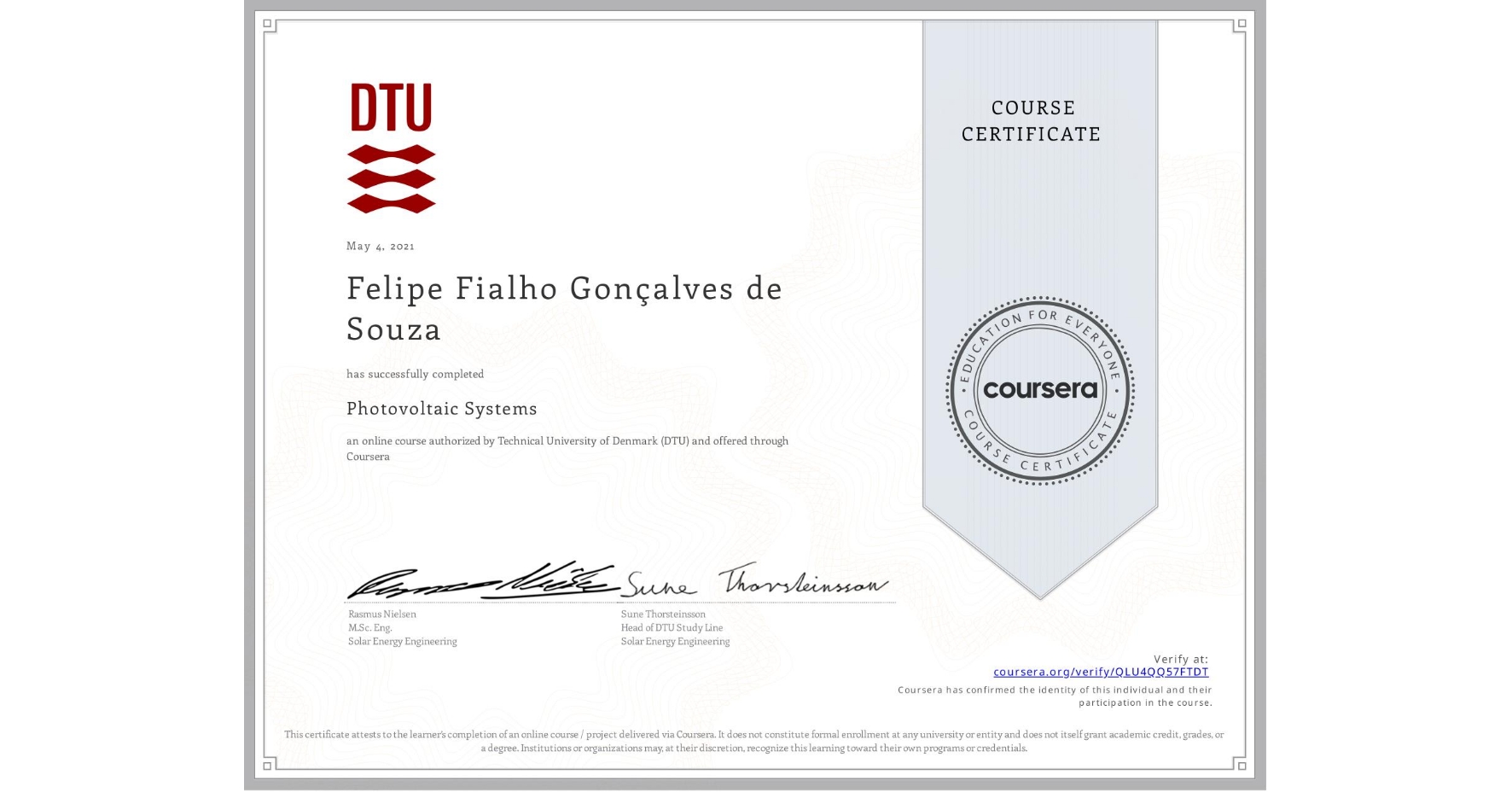 View certificate for Felipe Fialho Gonçalves de Souza, Photovoltaic Systems, an online non-credit course authorized by Technical University of Denmark (DTU) and offered through Coursera