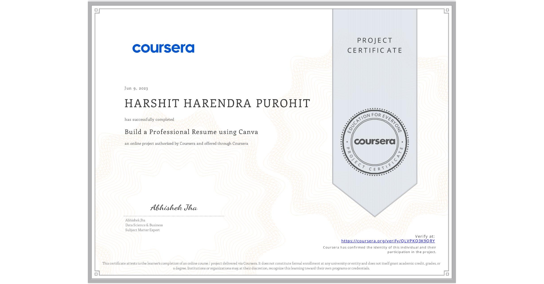 View certificate for HARSHIT HARENDRA PUROHIT, Build a Professional Resume using Canva, an online non-credit course authorized by Coursera and offered through Coursera