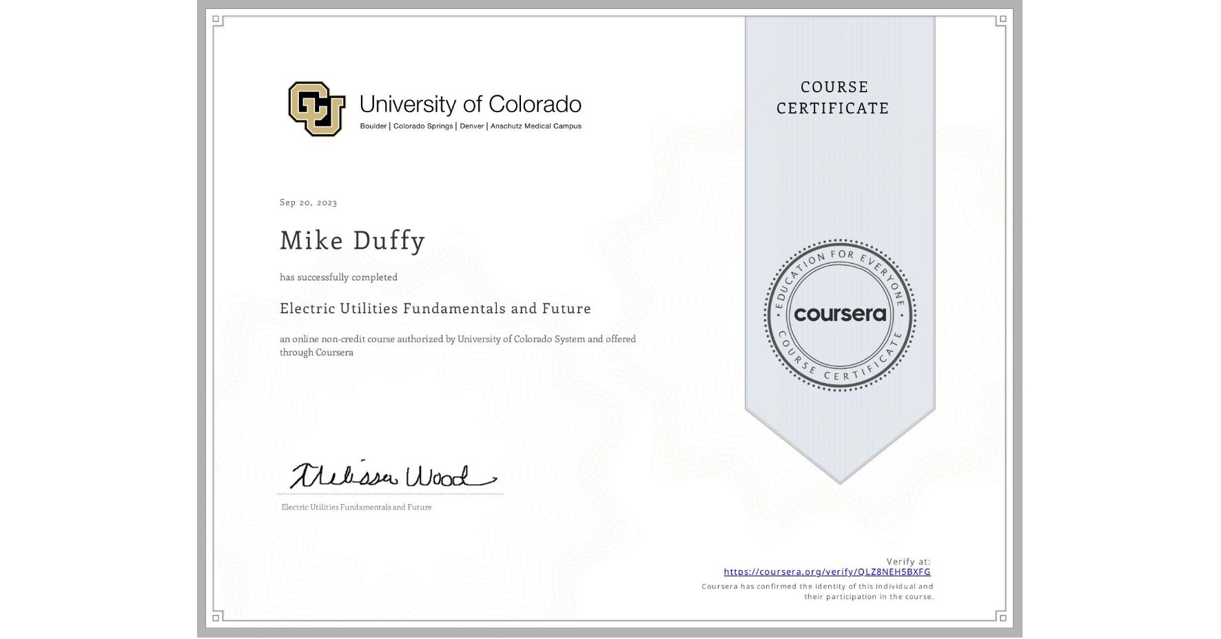 View certificate for Mike Duffy, Electric Utilities Fundamentals and Future, an online non-credit course authorized by University of Colorado System and offered through Coursera