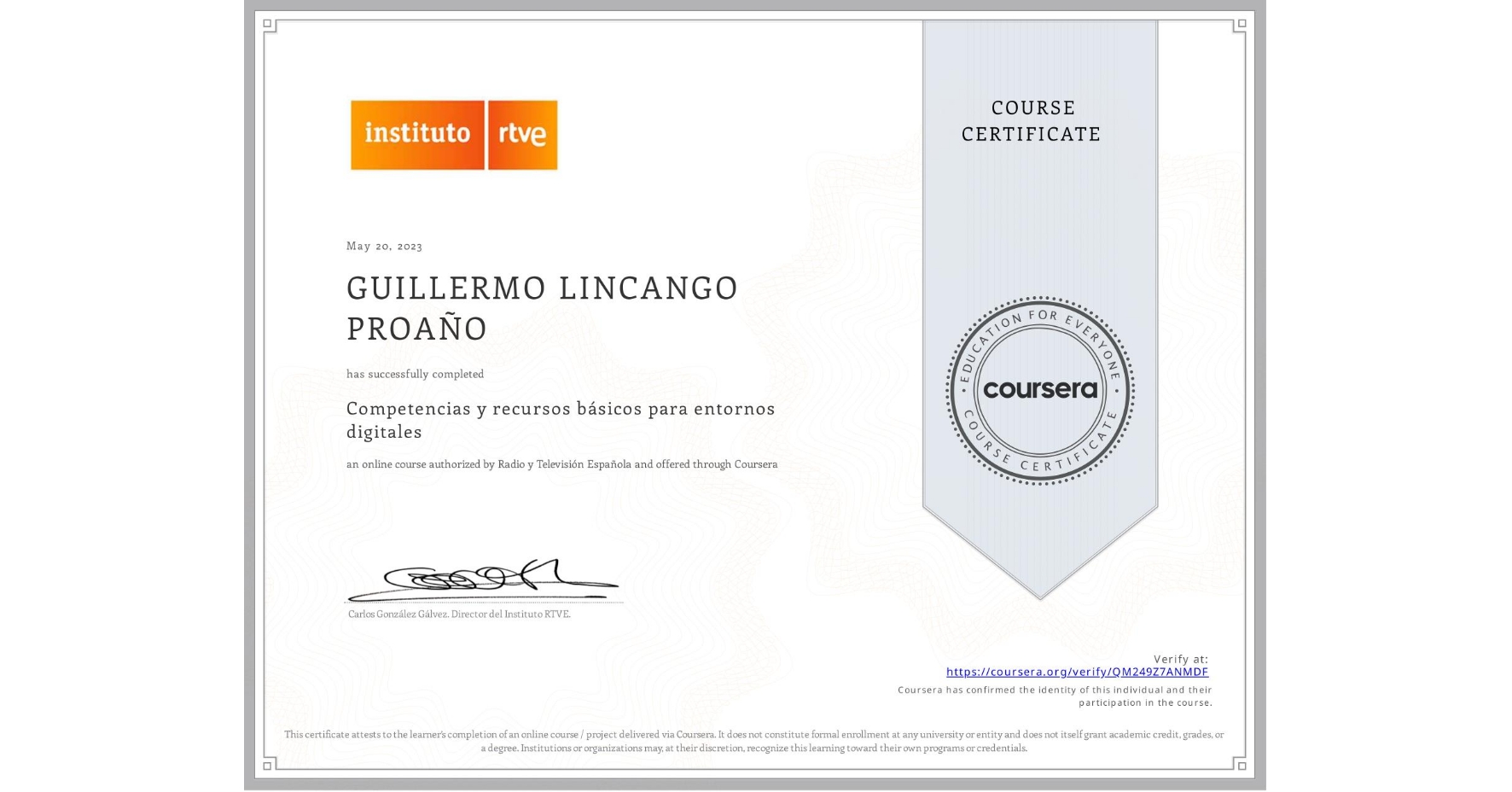 View certificate for GUILLERMO LINCANGO PROAÑO, Competencias y recursos básicos para entornos digitales, an online non-credit course authorized by Radio y Televisión Española and offered through Coursera