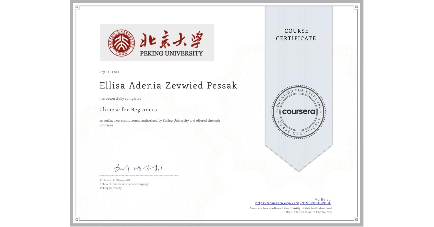 View certificate for Ellisa Adenia Zevwied Pessak, Chinese for Beginners, an online non-credit course authorized by Peking University and offered through Coursera