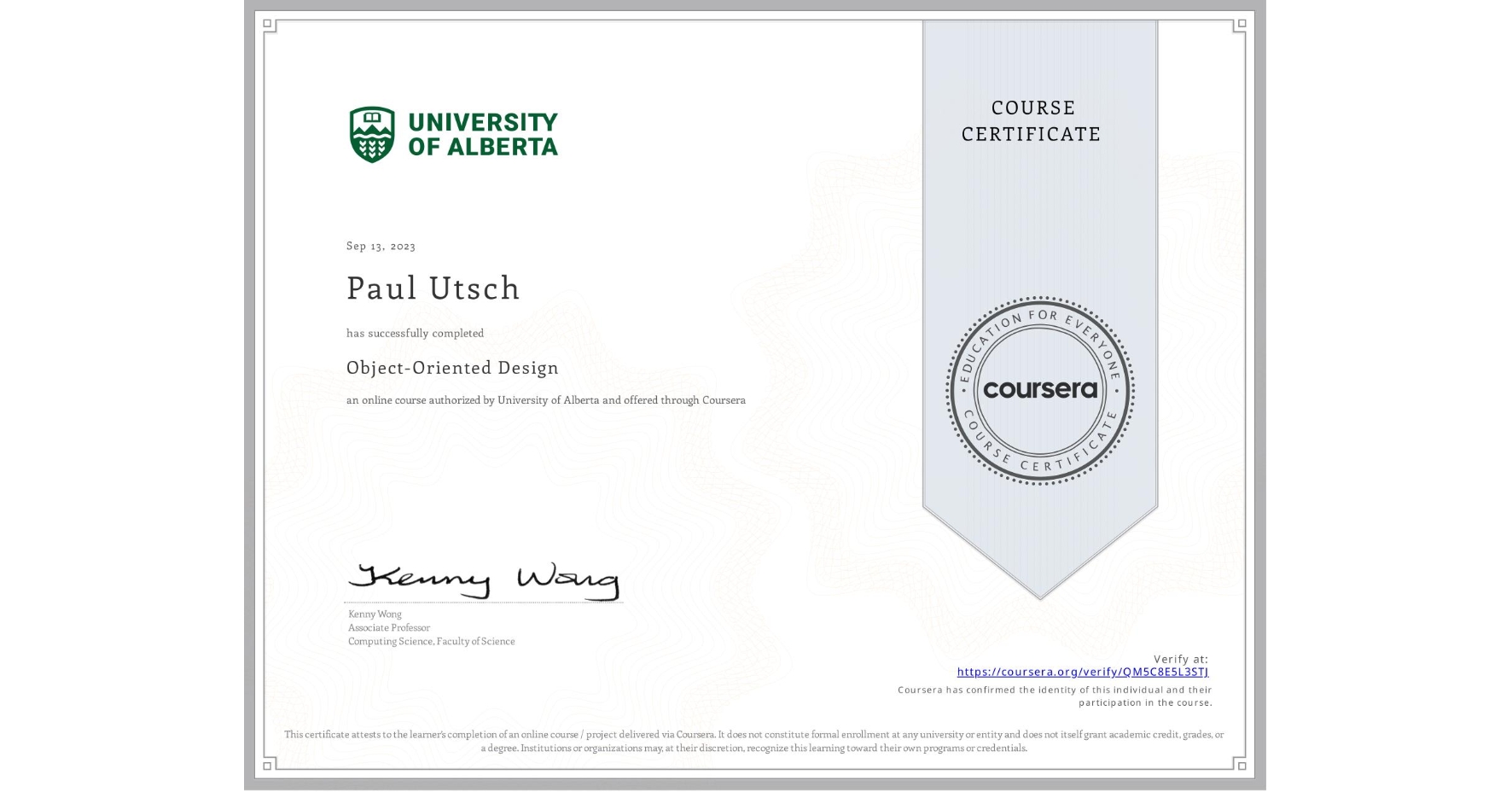 View certificate for Paul Utsch, Object-Oriented Design, an online non-credit course authorized by University of Alberta and offered through Coursera