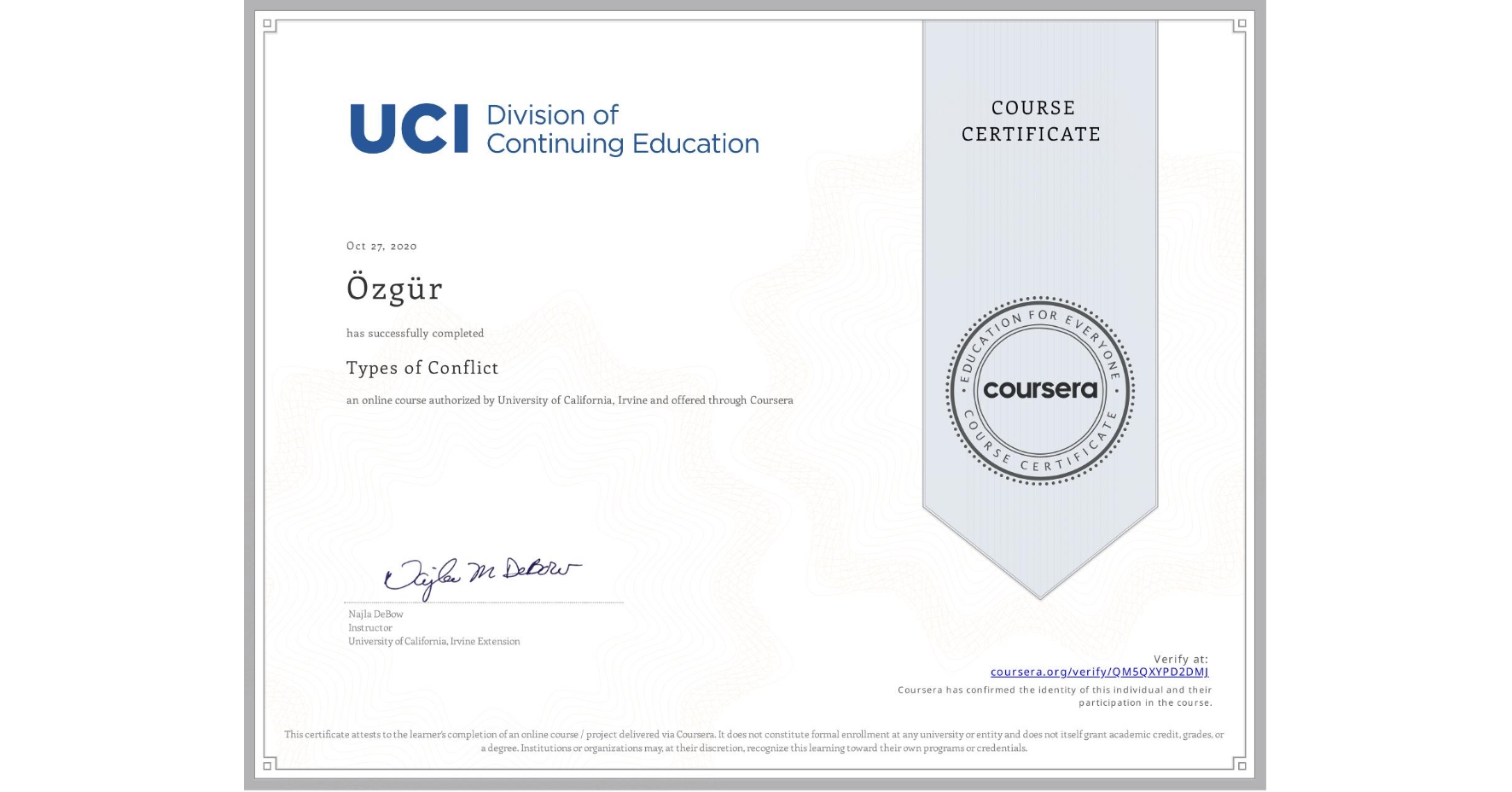 View certificate for Özgür , Types of Conflict, an online non-credit course authorized by University of California, Irvine and offered through Coursera
