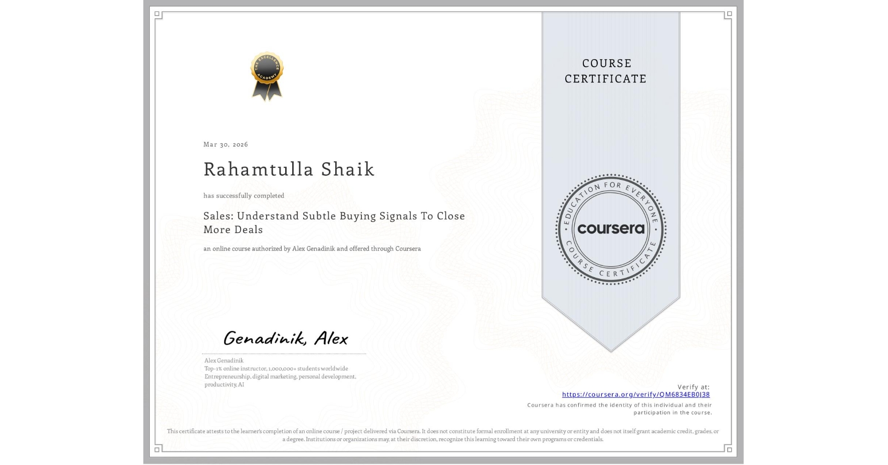 View certificate for Rahamtulla Shaik, Sales: Understand Subtle Buying Signals To Close More Deals, an online non-credit course authorized by Alex Genadinik and offered through Coursera