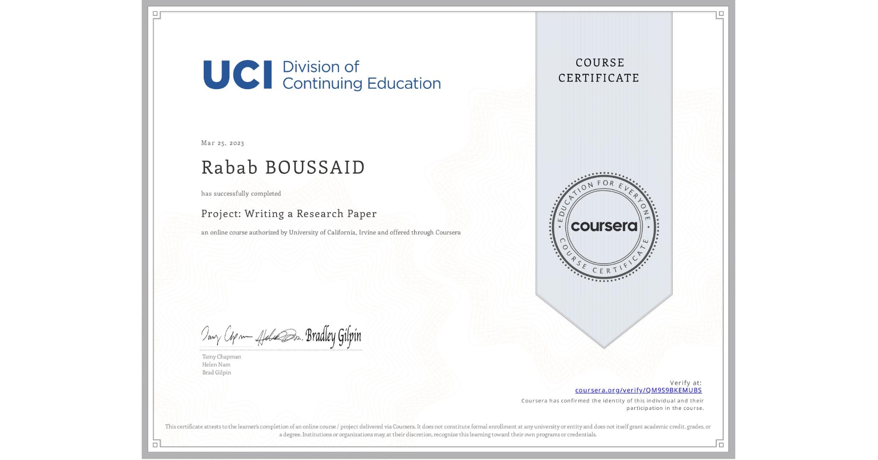 View certificate for Rabab BOUSSAID, Project: Writing a Research Paper, an online non-credit course authorized by University of California, Irvine and offered through Coursera