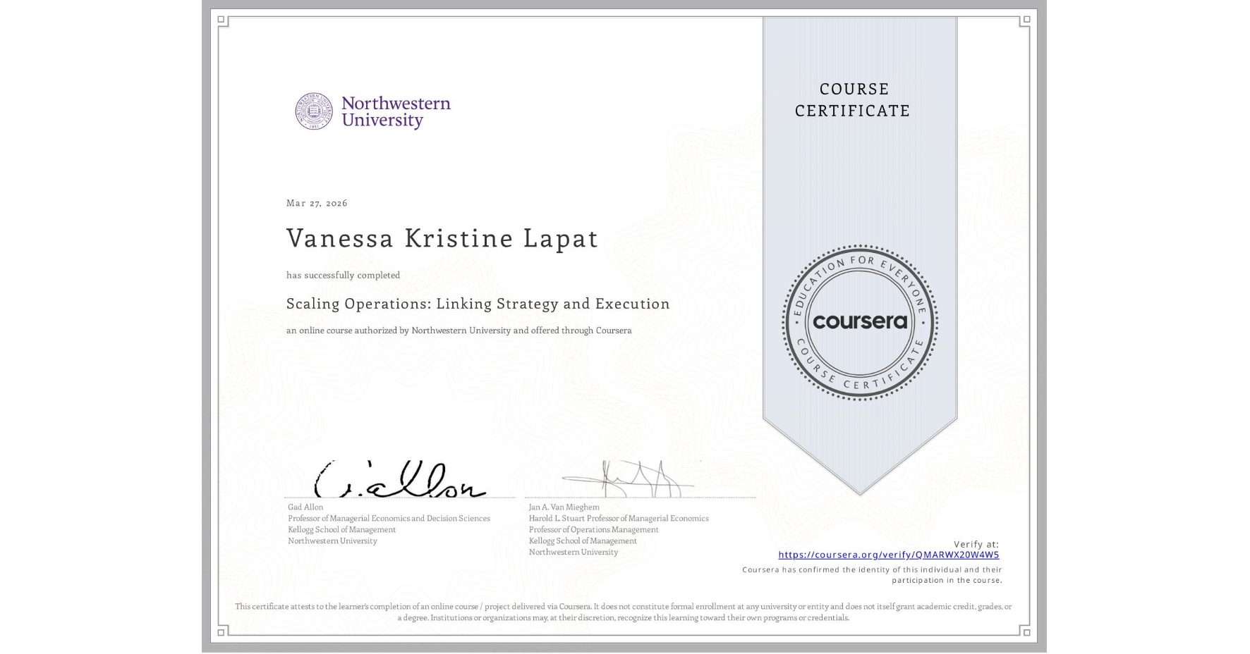 View certificate for Vanessa Kristine Lapat, Scaling Operations: Linking Strategy and Execution, an online non-credit course authorized by Northwestern University and offered through Coursera