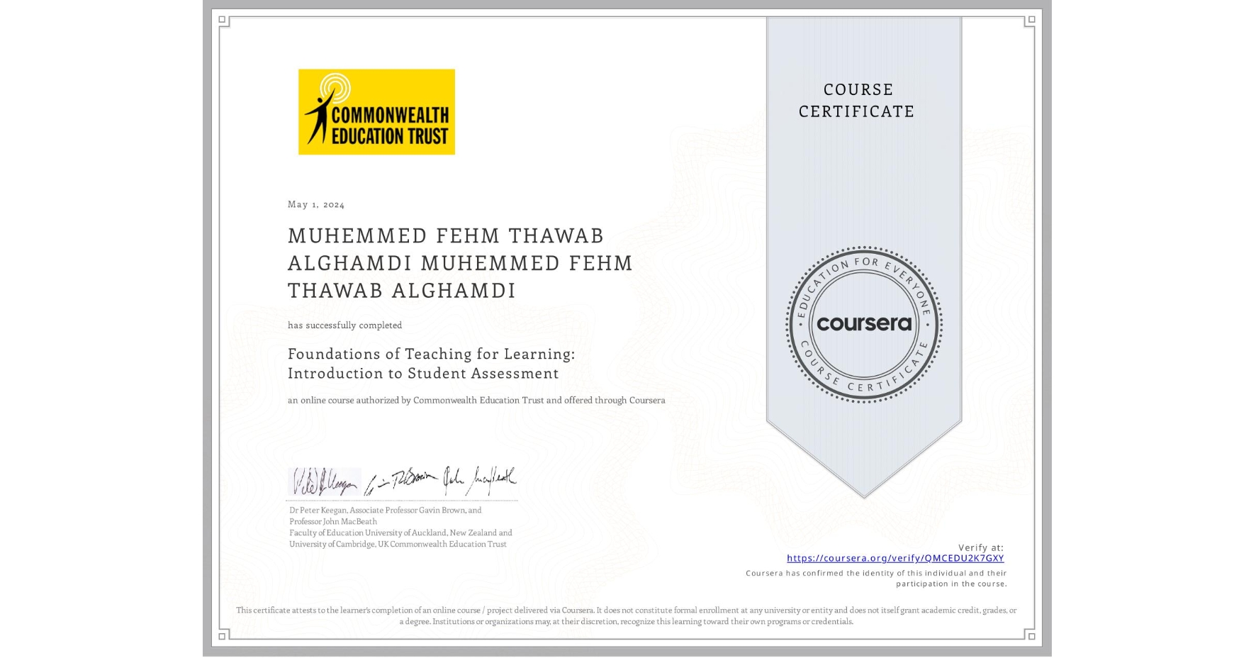 View certificate for MUHEMMED FEHM THAWAB ALGHAMDI MUHEMMED FEHM THAWAB ALGHAMDI, Foundations of Teaching for Learning: Introduction to Student Assessment, an online non-credit course authorized by Commonwealth Education Trust and offered through Coursera