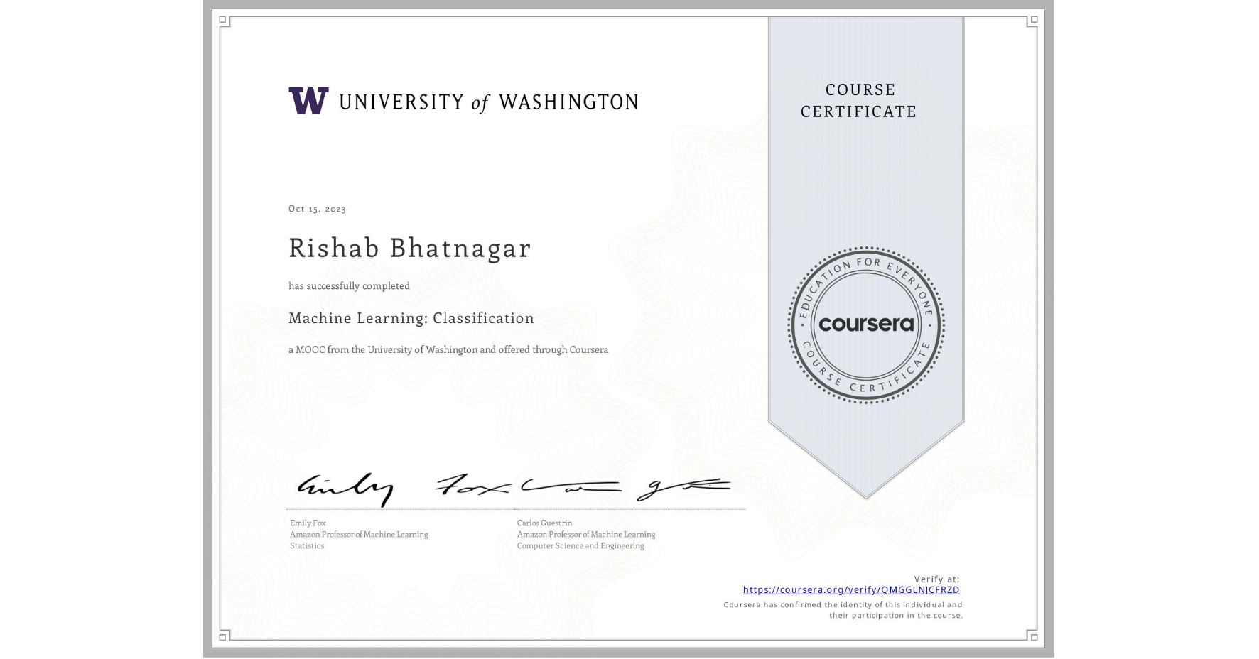 View certificate for Rishab Bhatnagar, Machine Learning: Classification, an online non-credit course authorized by University of Washington and offered through Coursera