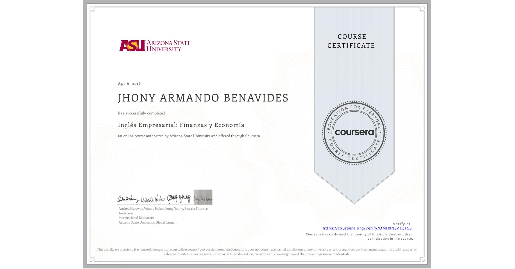 View certificate for JHONY ARMANDO BENAVIDES, Inglés Empresarial: Finanzas y Economía, an online non-credit course authorized by Arizona State University and offered through Coursera