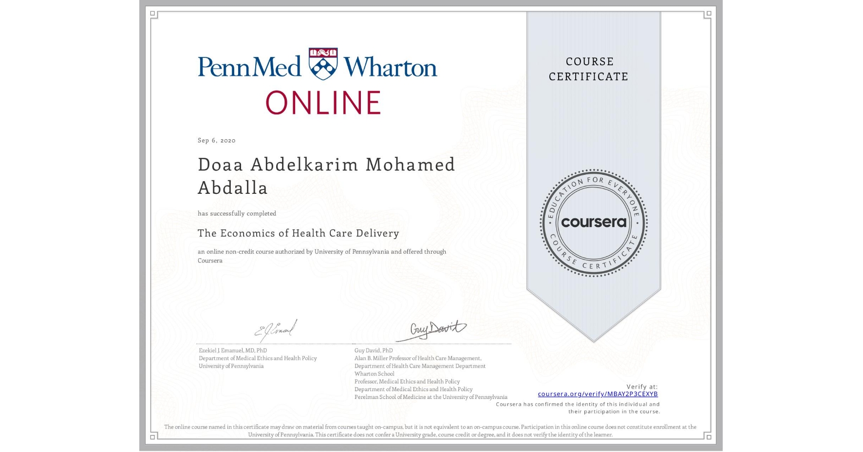 View certificate for Doaa Abdelkarim Mohamed Abdalla, The Economics of Health Care Delivery, an online non-credit course authorized by University of Pennsylvania and offered through Coursera