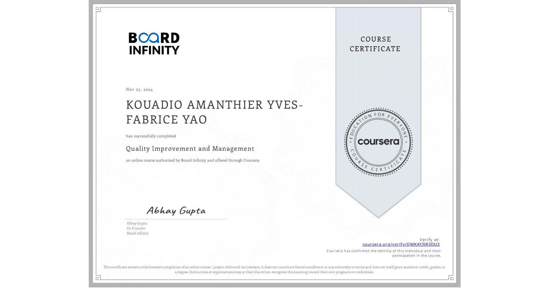 View certificate for KOUADIO AMANTHIER YVES-FABRICE  YAO, Quality Improvement and Management, an online non-credit course authorized by Board Infinity  and offered through Coursera
