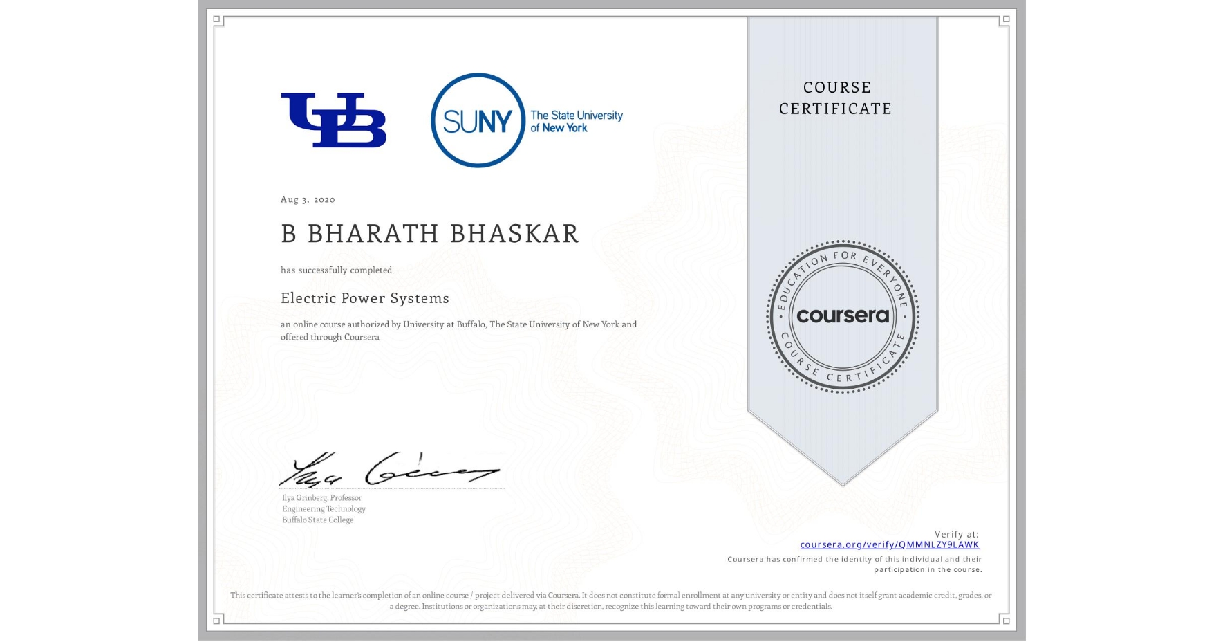 View certificate for B BHARATH  BHASKAR, Electric Power Systems, an online non-credit course authorized by University at Buffalo & The State University of New York and offered through Coursera
