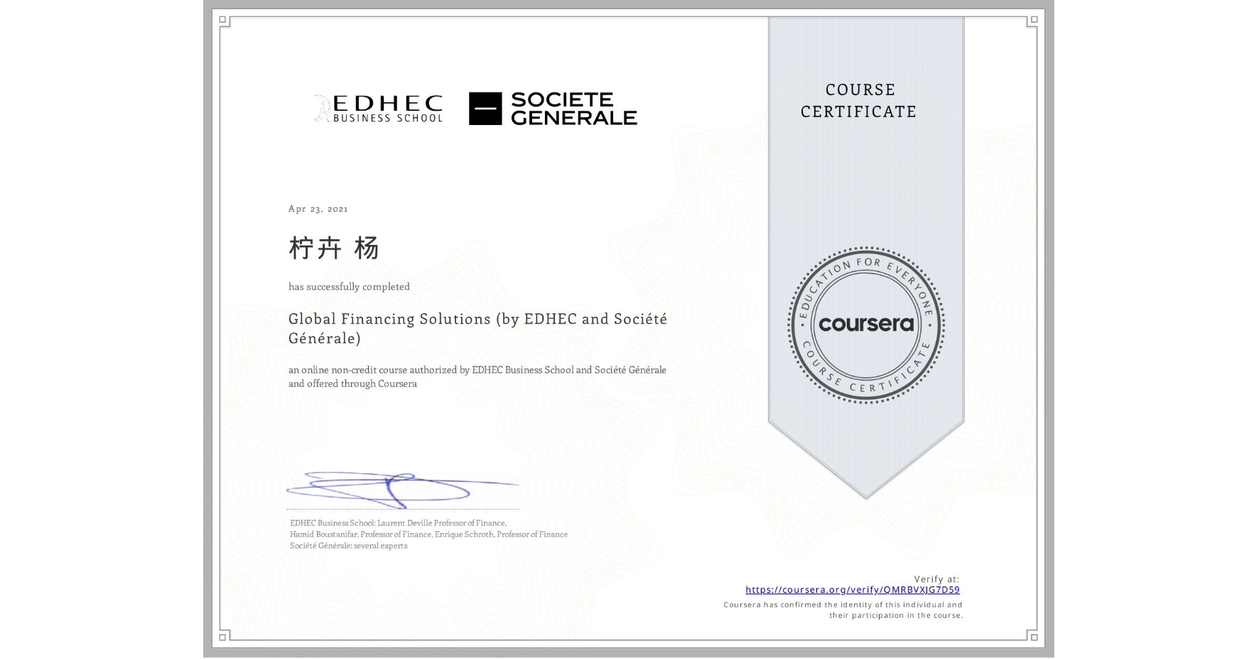 View certificate for 柠卉 杨, Global Financing Solutions  (by EDHEC and Société Générale), an online non-credit course authorized by EDHEC Business School & Société Générale and offered through Coursera