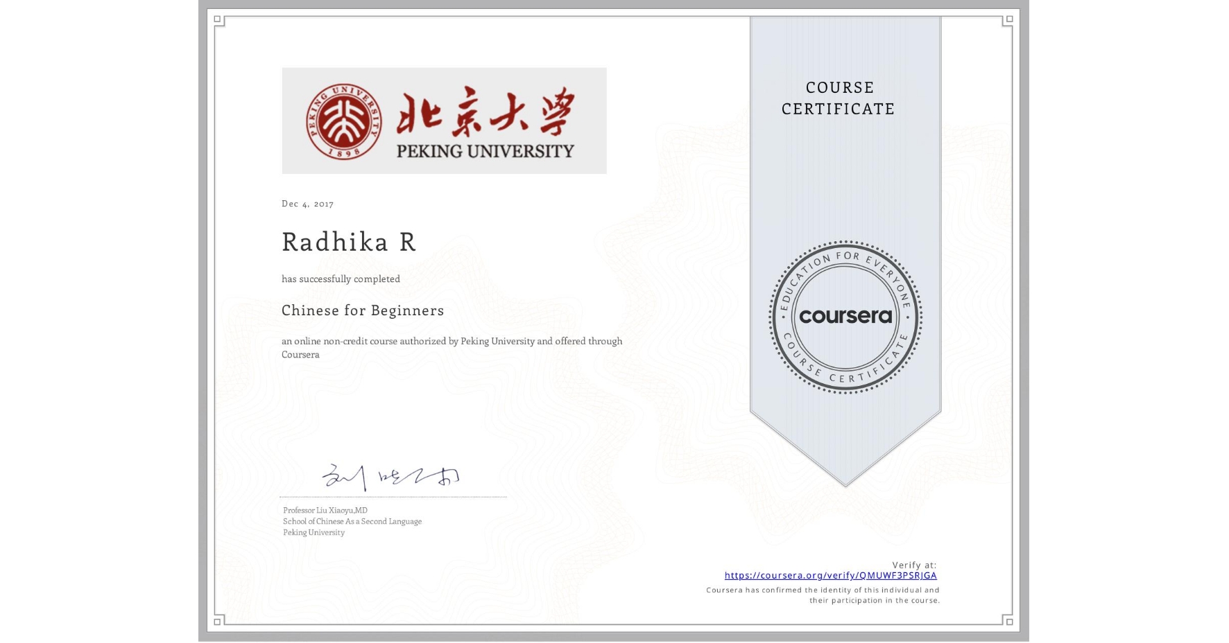 View certificate for Radhika R, Chinese for Beginners, an online non-credit course authorized by Peking University and offered through Coursera