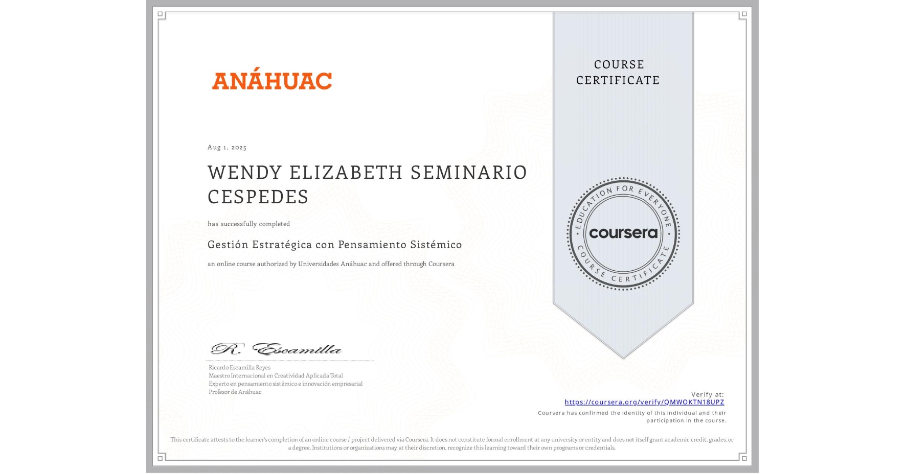 View certificate for WENDY ELIZABETH SEMINARIO CESPEDES, Gestión Estratégica con Pensamiento Sistémico, an online non-credit course authorized by Universidades Anáhuac and offered through Coursera
