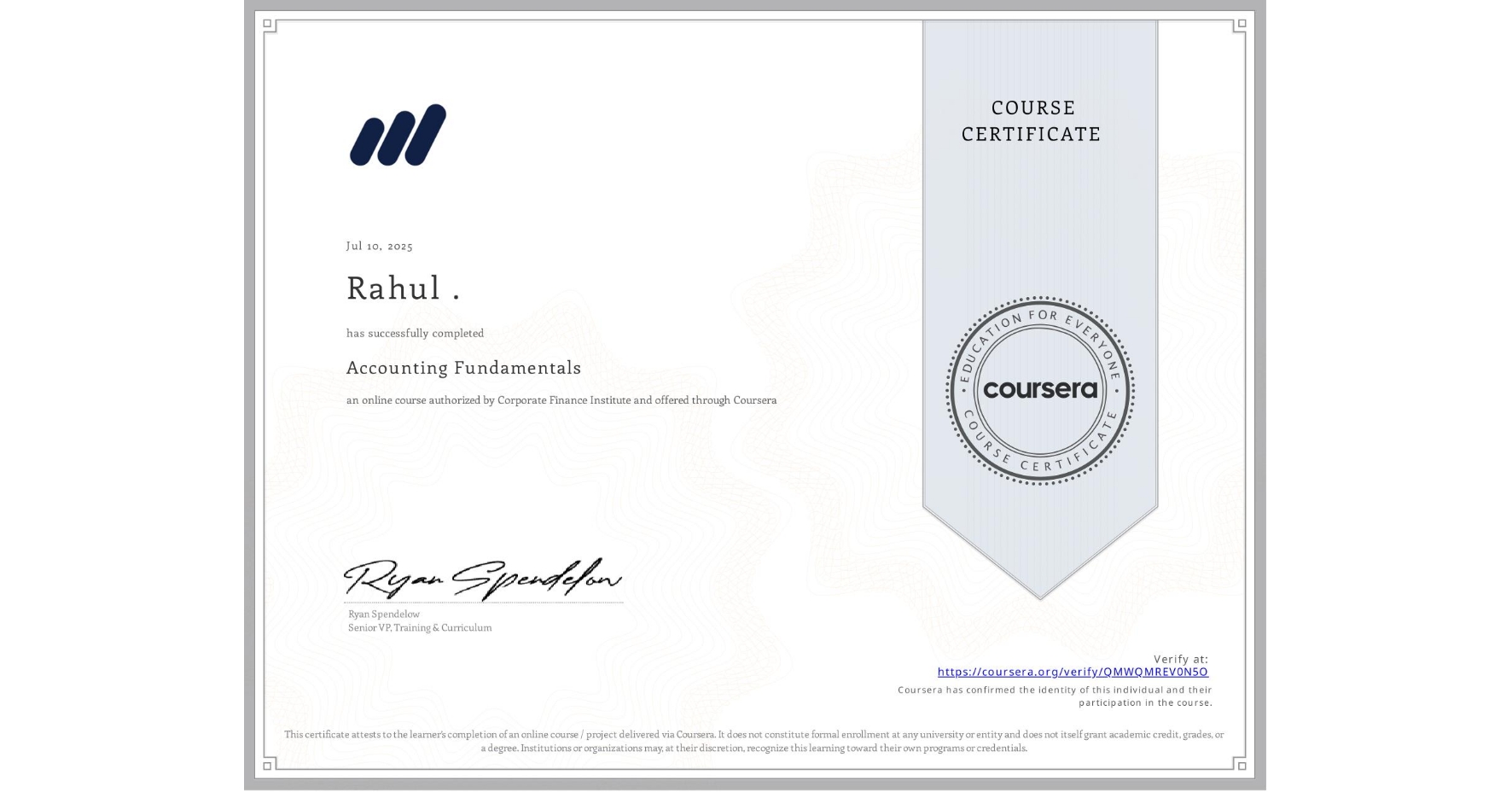 View certificate for Rahul ., Accounting Fundamentals, an online non-credit course authorized by Corporate Finance Institute and offered through Coursera