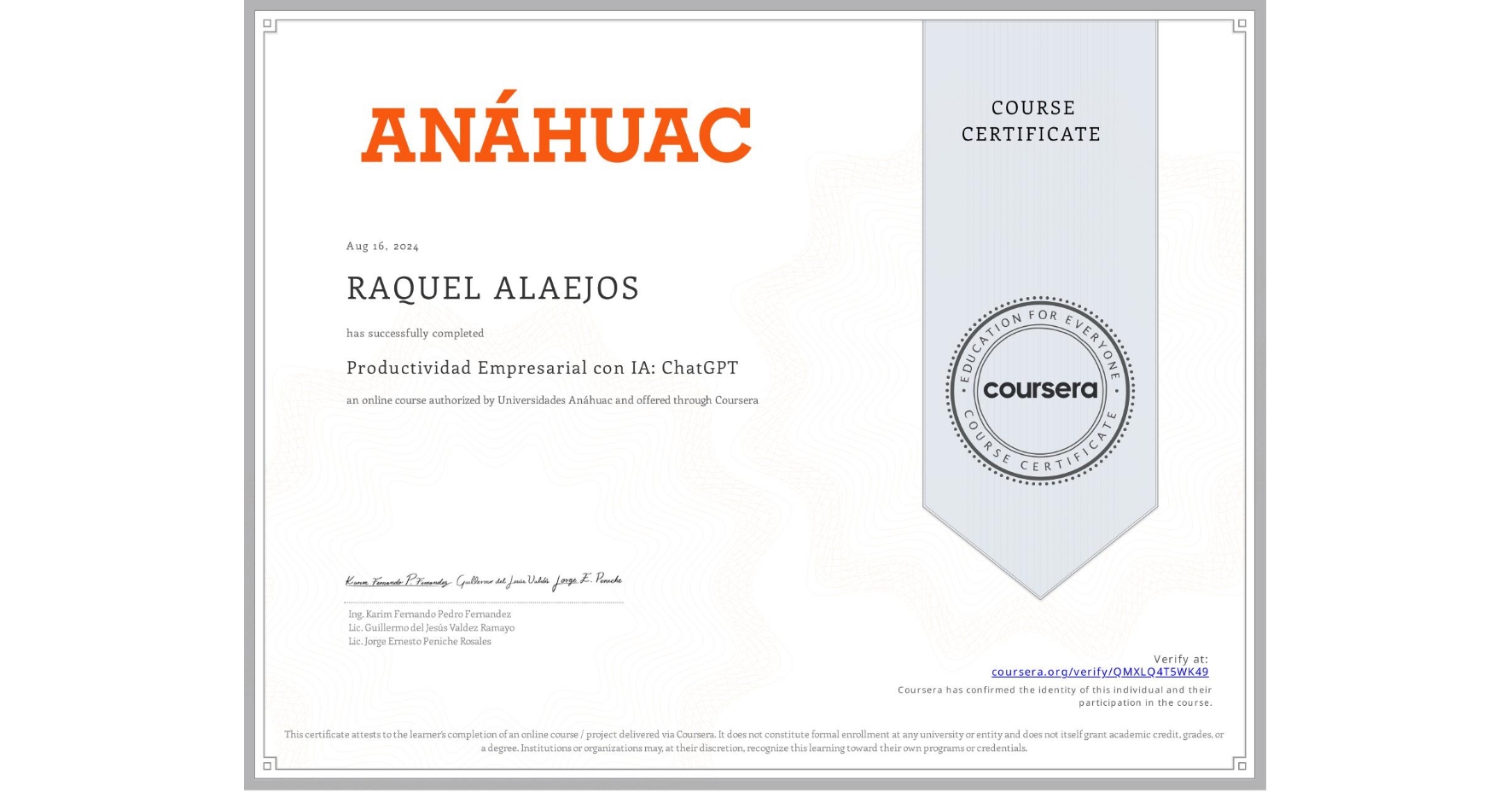 View certificate for RAQUEL ALAEJOS, Productividad Empresarial con IA: ChatGPT, an online non-credit course authorized by Universidades Anáhuac and offered through Coursera