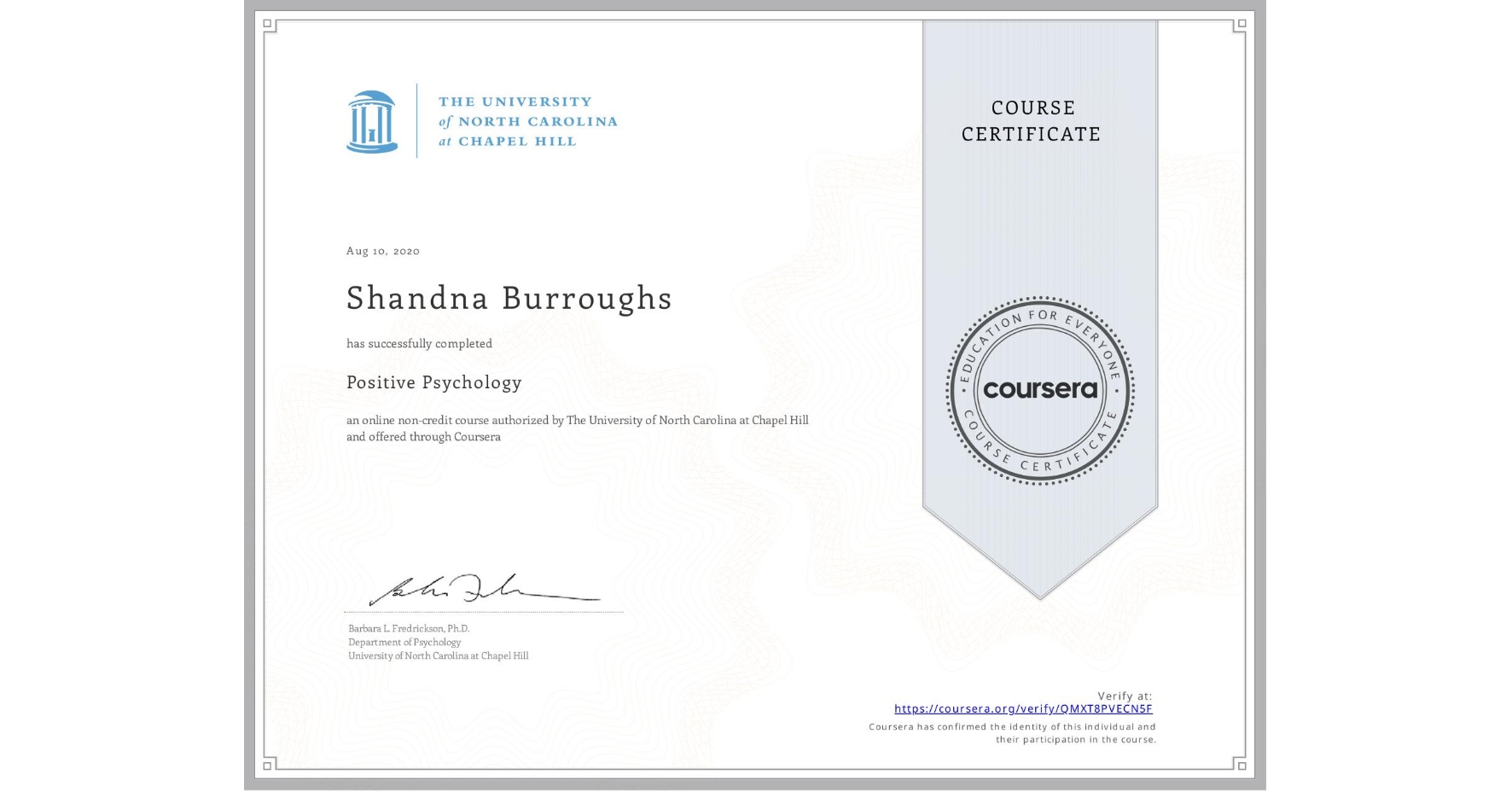 View certificate for Shandna Burroughs, Positive Psychology , an online non-credit course authorized by The University of North Carolina at Chapel Hill and offered through Coursera
