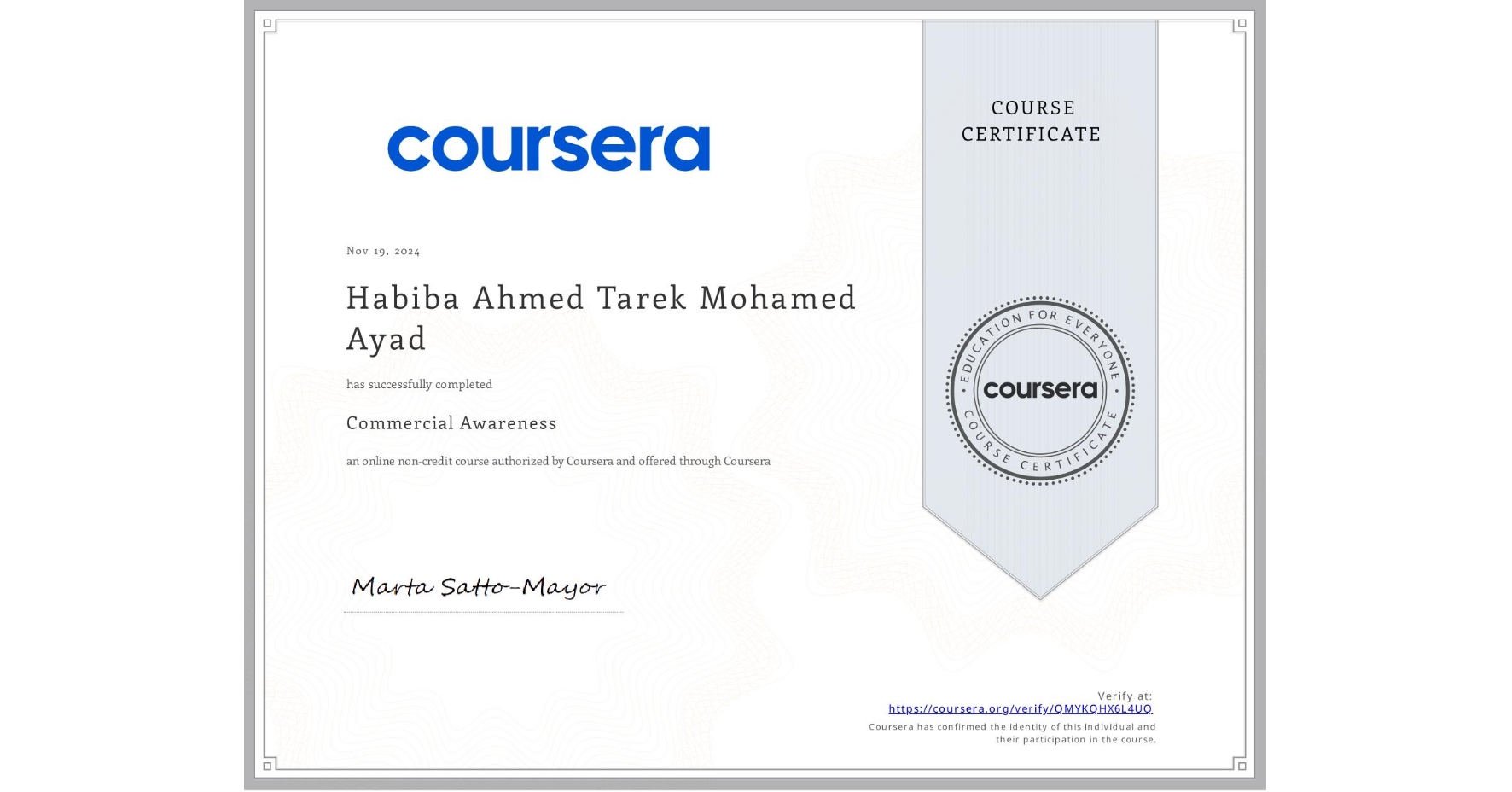View certificate for Habiba Ahmed Tarek Mohamed Ayad, Commercial Awareness, an online non-credit course authorized by Coursera and offered through Coursera