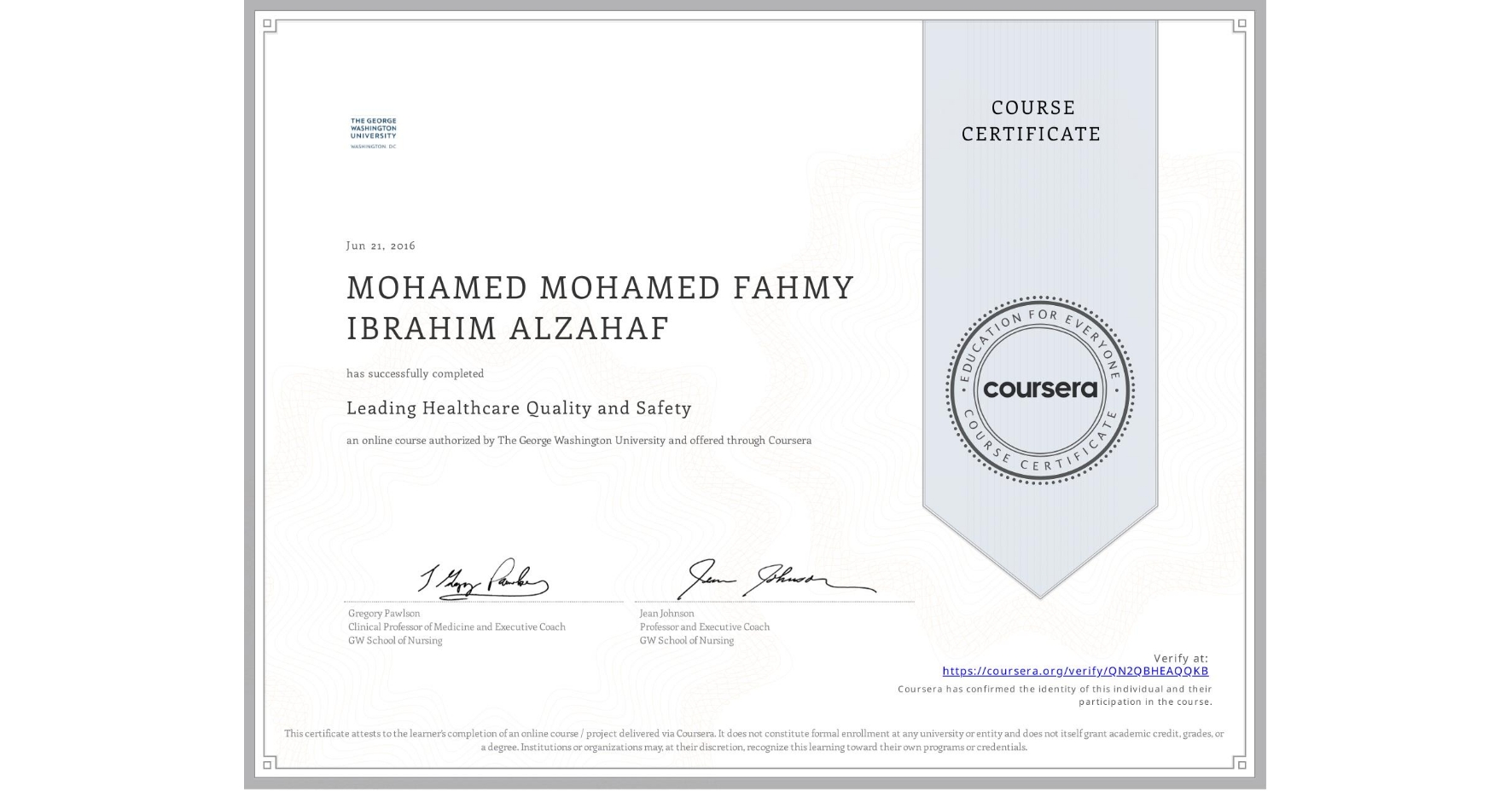 View certificate for MOHAMED MOHAMED FAHMY IBRAHIM ALZAHAF, Leading Healthcare Quality and Safety, an online non-credit course authorized by The George Washington University and offered through Coursera