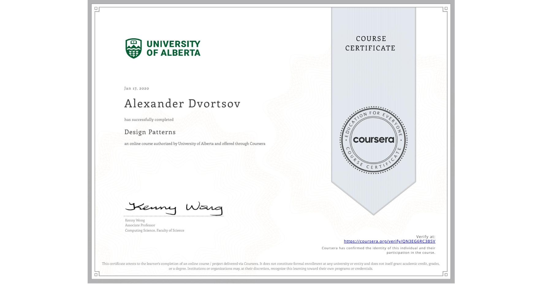 View certificate for Alexander Dvortsov, Design Patterns, an online non-credit course authorized by University of Alberta and offered through Coursera