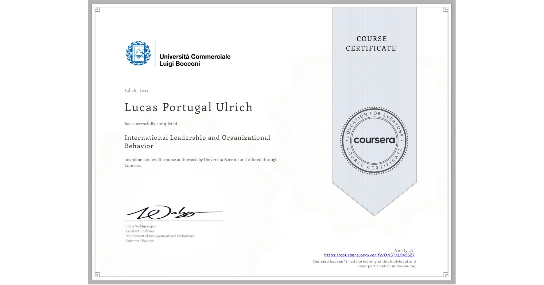 View certificate for Lucas Portugal Ulrich, International Leadership and Organizational Behavior, an online non-credit course authorized by Università Bocconi and offered through Coursera