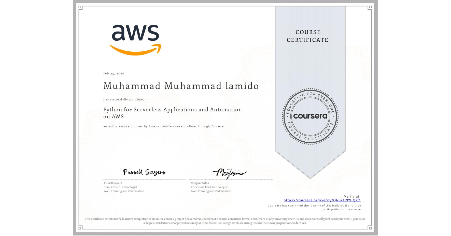 View certificate for Muhammad Muhammad lamido, Python for Serverless Applications and Automation on AWS, an online non-credit course authorized by Amazon Web Services and offered through Coursera